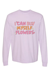 I Can Buy Myself Flowers Comfort Colors Shirt