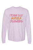 I Can Buy Myself Flowers Comfort Colors Shirt