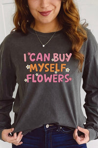 I Can Buy Myself Flowers Comfort Colors Shirt