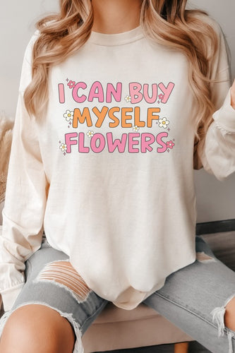 I Can Buy Myself Flowers Comfort Colors Shirt